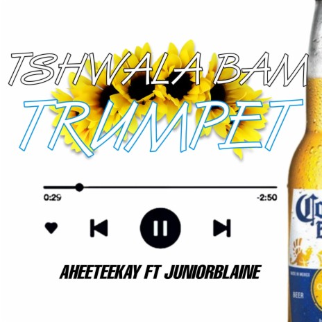 Tshwala Bam (Trumpet) ft. Junior Blaine | Boomplay Music