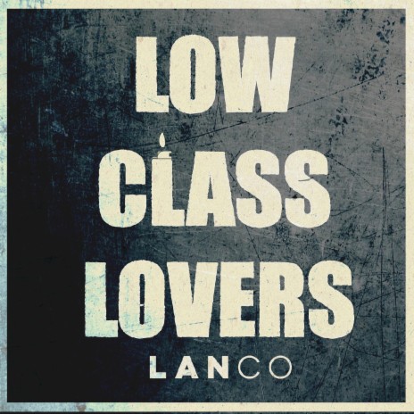 Low Class Lovers | Boomplay Music