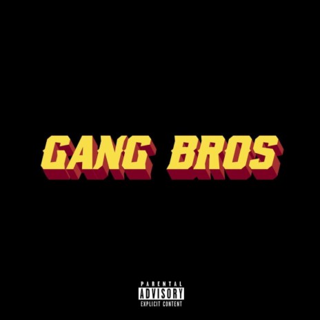 Gang Bros. (feat. L-T Terror & TopNotch Swave)