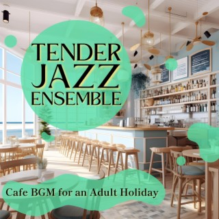 Cafe Bgm for an Adult Holiday