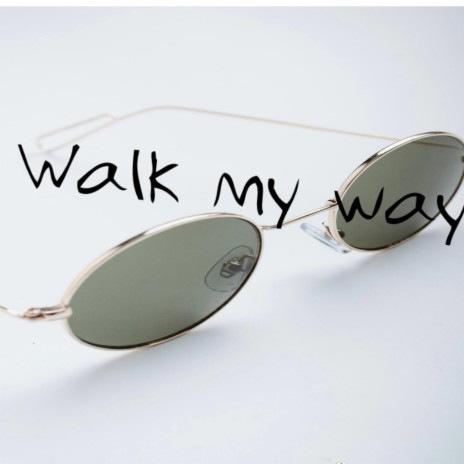 Walk my way