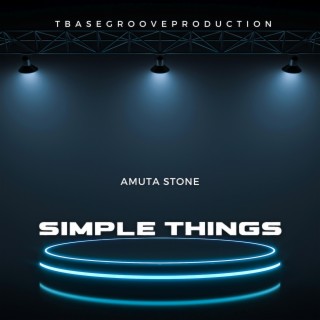 Simple Things ft. TbaseGrooveProduction lyrics | Boomplay Music