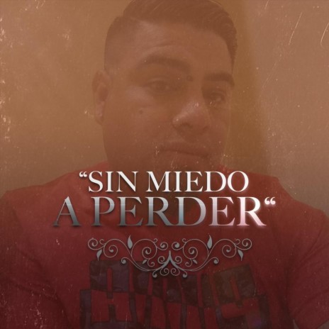 Sin Miedo a Perder | Boomplay Music