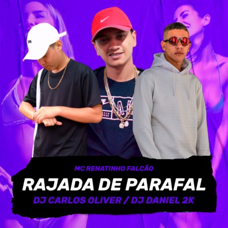 Rajada de Parafal ft. DJ Daniel 2K & Mc Renatinho Falcão | Boomplay Music