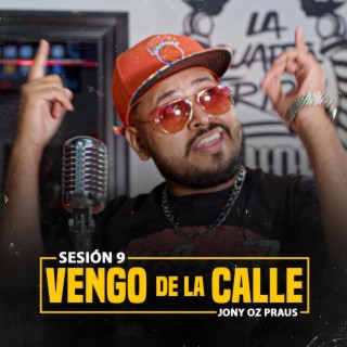 Vengo de la calle (Sesión 9)