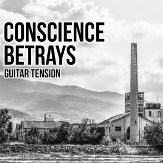 Conscience Betrays: Guitar Tension