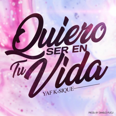 Quiero ser en tu vida ft. Dimelo Fvcu | Boomplay Music