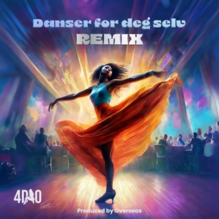 DANSER FOR DEG SELV (REMIX)