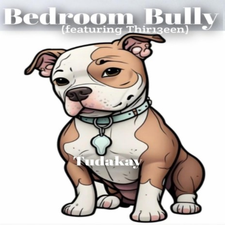 Bedroom Bully (Clean) ft. Thir13een