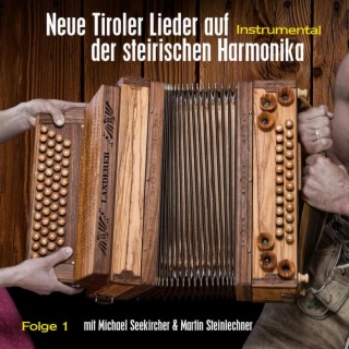 Neue Tiroler Lieder auf der steirischen Harmonika - Folge 1 - Instrumental