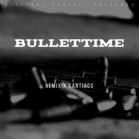 Bullettime ft. Santiago | Boomplay Music
