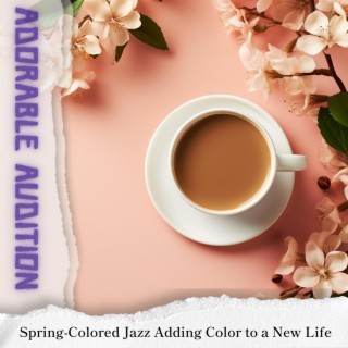 Spring-colored Jazz Adding Color to a New Life