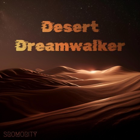 Desert Dreamwalker | Boomplay Music