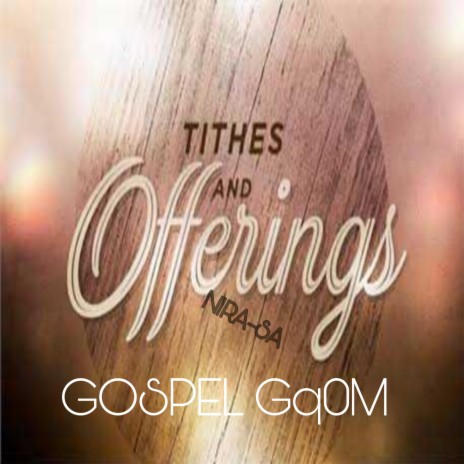 THITHES & OFFERINGS(GOSPEL GQOM)