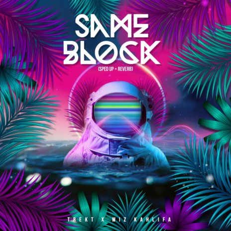 Same Block (Sped Up + Reverb) (feat. Wiz Khalifa) | Boomplay Music