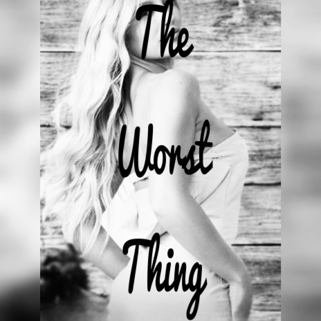 The Worst Thing ft. Midnight Hour | Boomplay Music