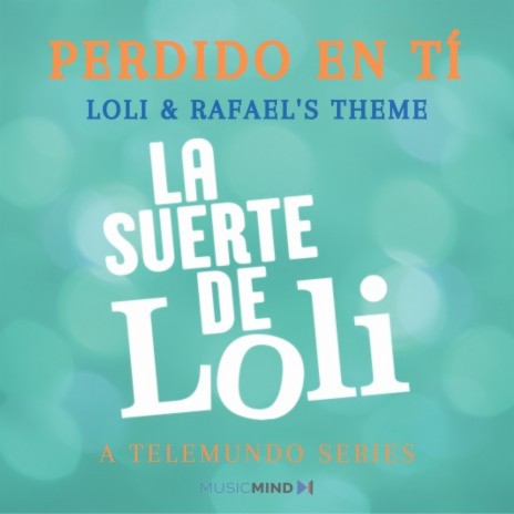 Perdido En Ti ft. La Suerte De Loli & MusicMind Co. | Boomplay Music