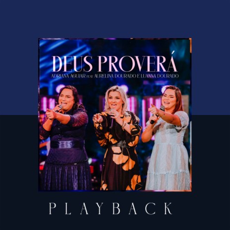 Deus Proverá (Playback) ft. Aurelina Dourado & Luanna Dourado | Boomplay Music