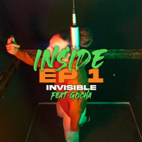 Inside #1 Invisible ft. Gocha | Boomplay Music