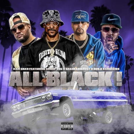 All Black ft. Bob.B Randhawa, Snoop Dogg & ShahkariGhost | Boomplay Music