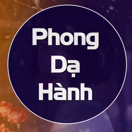 Phong Dạ Hành | Boomplay Music