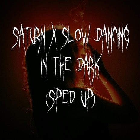 saturn x slow dancing in the dark (sped up) ft. brown eyed girl | Boomplay Music