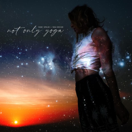Not Only Yoga ft. Nina Krüger | Boomplay Music