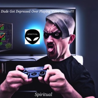 Dude Got Depressed Over Playing Video Games lyrics | Boomplay Music