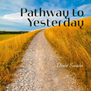 Pathway to Yesterday
