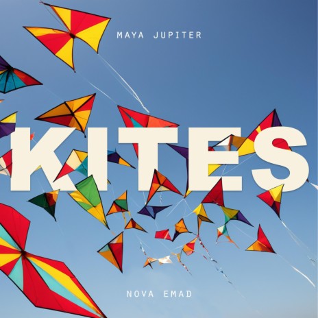 Kites ft. Nova Emad | Boomplay Music