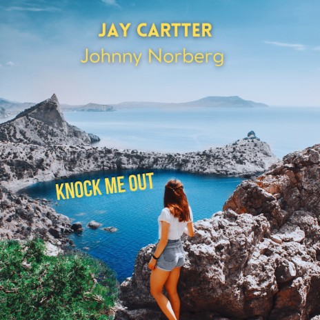 Knock Me Out ft. Johnny Norberg | Boomplay Music