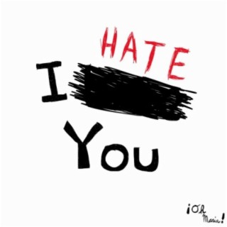 I Hate You