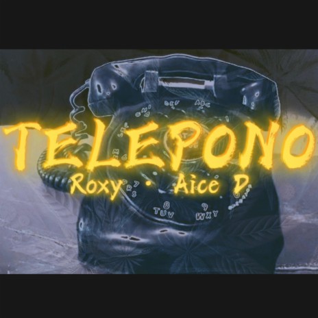 Telepono ft. Roxy & Aice D | Boomplay Music