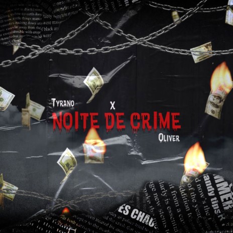 Noite de Crime ft. oliver official & Tyrano | Boomplay Music