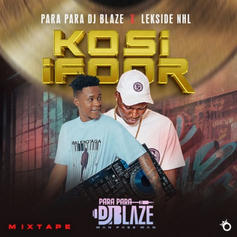 Kosi Ifoor (Mixtape) ft. Lekside NHL | Boomplay Music