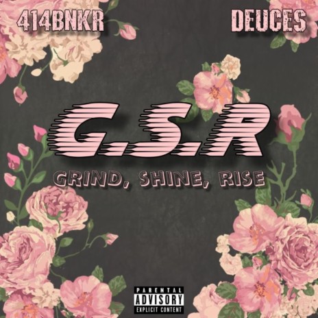 G.S.R (Grind, Shine, Rise) ft. Deuces | Boomplay Music