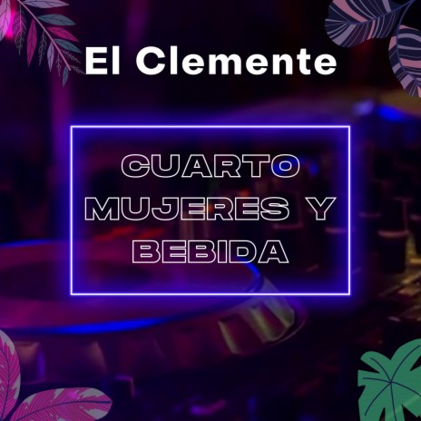 Cuarto Mujeres Y Bebida ft. Elian Corona