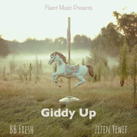 Giddy Up ft. BB Fresh | Boomplay Music