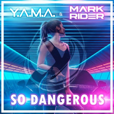 So Dangerous ft. MARK RIDER