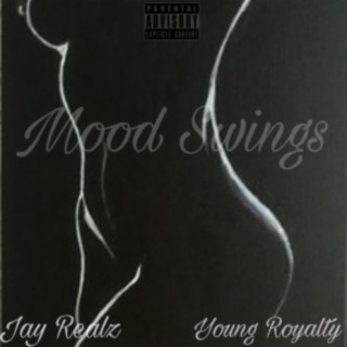 Mood Swings (feat. Young Royalty)