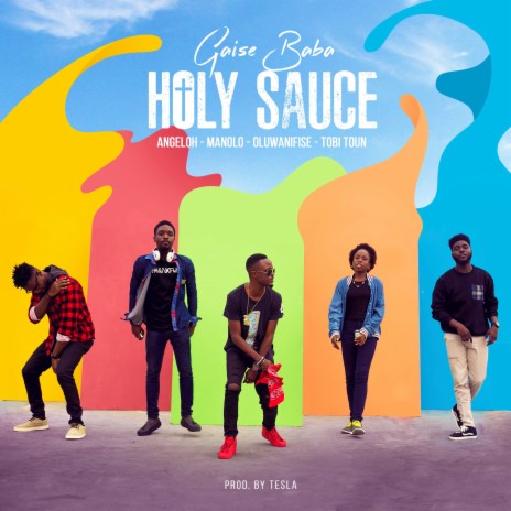 Holy Sauce (feat. Angeloh, Tobi Toun, Oluwanifise & Manolo) | Boomplay Music
