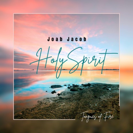 Holy Spirit Tongues of fire ft. Joab Jacob