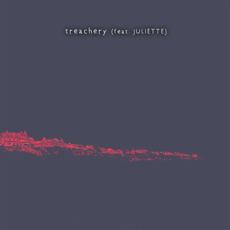 treachery ft. JULIETTE
