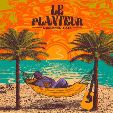 Le Planteur ft. Atz | Boomplay Music