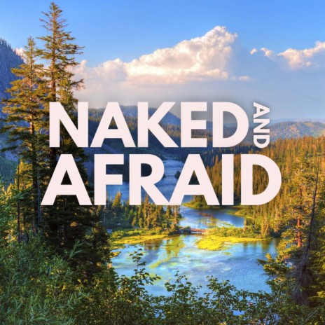 NAKED AND AFRAID | Boomplay Music