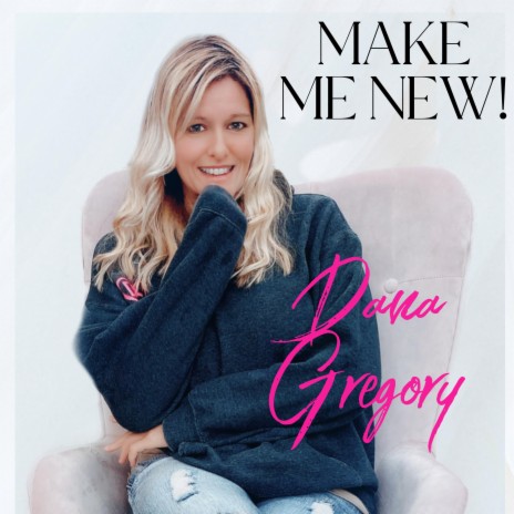 Make Me New | Boomplay Music