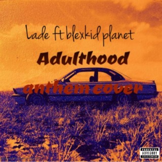 Adulthood anthem (Cover) lyrics | Boomplay Music