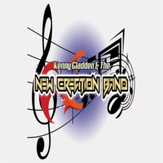 Kenny Gladden & The New Creation Band