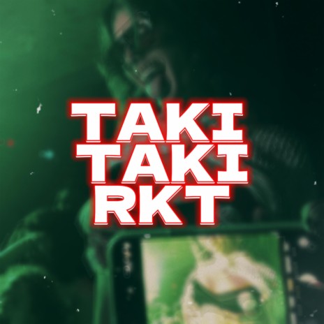 Taki Taki RKT
