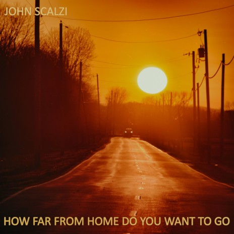 How Far From Home Do You Want To Go | Boomplay Music